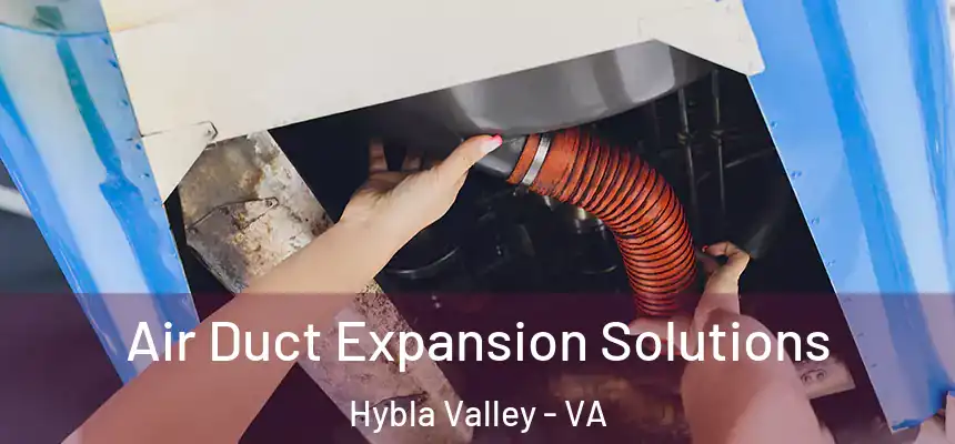  Air Duct Expansion Solutions Hybla Valley - VA