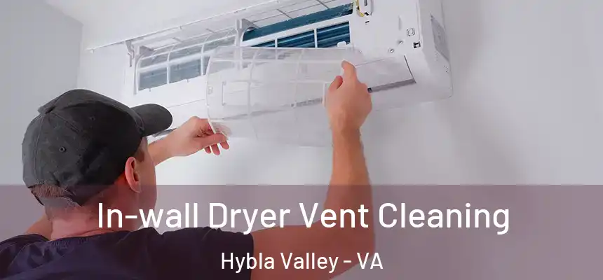 In-wall Dryer Vent Cleaning Hybla Valley - VA