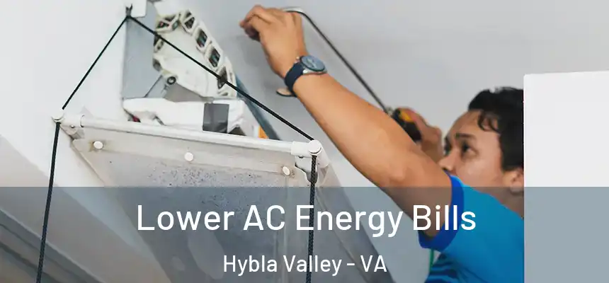 Lower AC Energy Bills Hybla Valley - VA