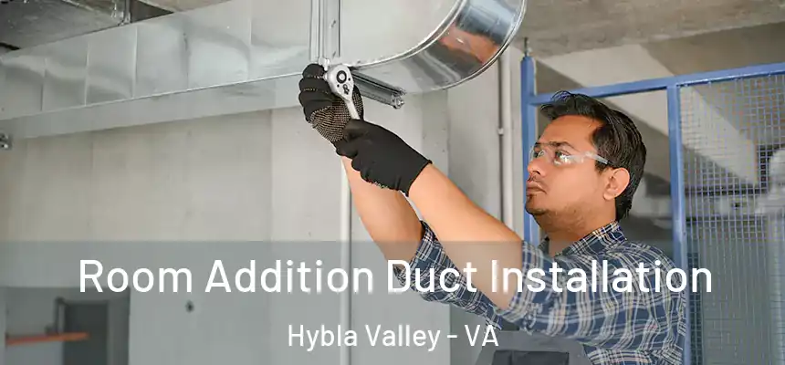  Room Addition Duct Installation Hybla Valley - VA