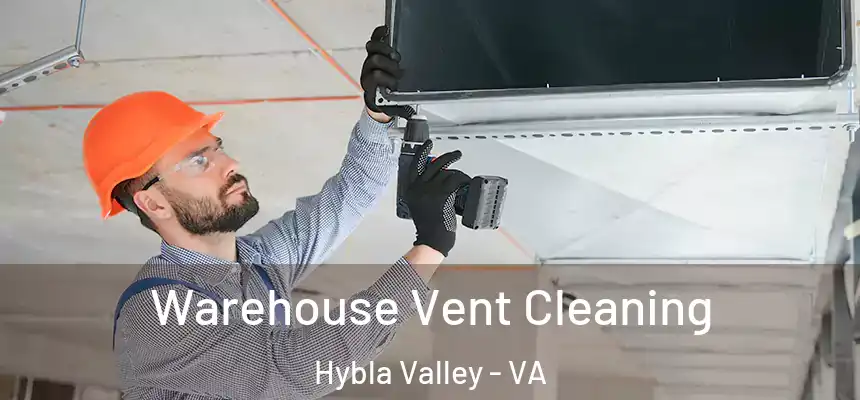  Warehouse Vent Cleaning Hybla Valley - VA